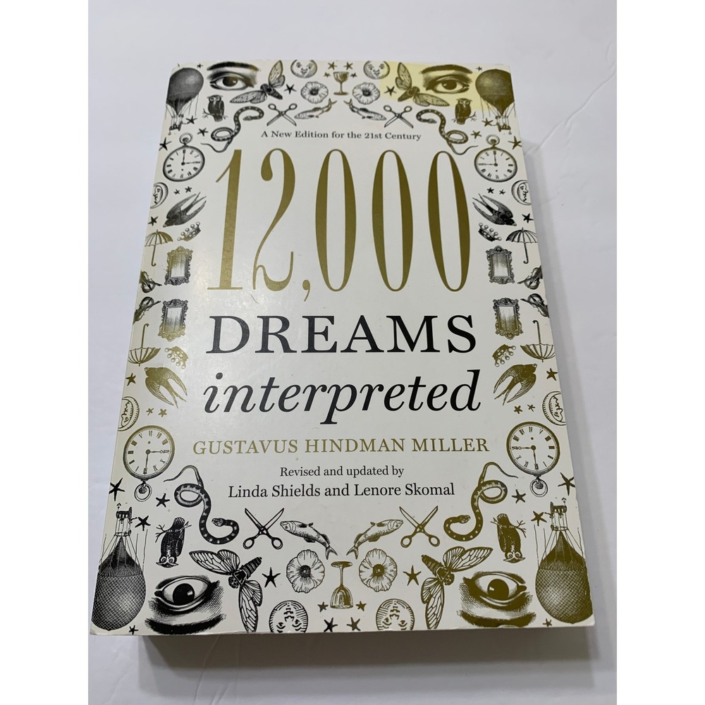 12,000 Dreams Interpreted By: Gustavus Hindman Miller 2011
